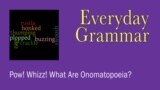 Everyday Grammar: Onomatopoeia
